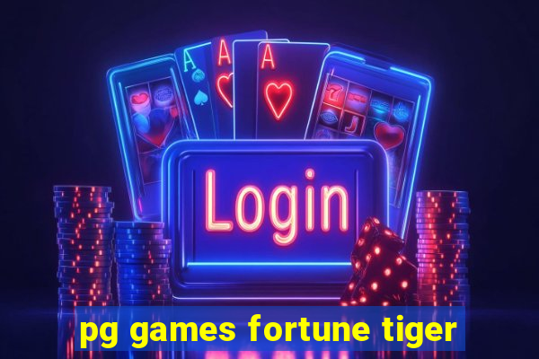 pg games fortune tiger